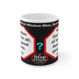 DosQuotes MugWisdoms... - Toleration is good for all, or it is good for none. -vs- War is God's way of teaching Americans geography.  -  @S2T Which Wisdom Wins: Social or Sarcastic? Ceramic 11oz cup