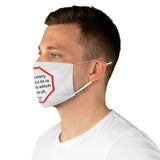 Sin has many tools, but a lie is the handle which fits them all.  -  Edmund Burke  1729 - 1797  - B4Uspeak Make a Statement Fabric Face Mask wht