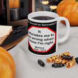 DosQuotes MugWisdoms...  Honest hearts produce honest actions. -vs- It infuriates me to be wrong when I know I'm right. -  @S2T Which Wisdom Wins: Social or Sarcastic? - Ceramic  11oz cup - DQMW DosQuotes MugWisdoms!