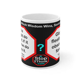 DosQuotes MugWisdoms... - If it is not right do not do it; if it is not true do not say it. -vs- Glory is fleeting, but obscurity is forever.  -  @S2T Which Wisdom Wins: Social or Sarcastic? Ceramic 11oz cup