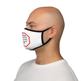 Three things cannot be long hidden: the sun, the moon, and the truth.  -  Buddha  567 BC - 484 BC   ---   Stop2Think Before You Speak, Make a Statement Face Mask   ---   Fitted Polyester Face Mask