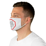We should be too big to take offense and too noble to give it.  -  Abraham Lincoln 1806 – 1865  - B4Uspeak Make a Statement Fabric Face Mask wht
