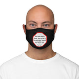 Sin has many tools, but a lie is the handle which fits them all.  -  Edmund Burke  1729 - 1797   ---   Stop2Think Before You Speak, Make a Statement Face Mask-blk   ---   Fitted Polyester Face Mask