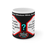 DosQuotes MugWisdoms... The first man gets the oyster, the second man gets the shell.  -vs-  Little deeds are like little seeds, they grow to flowers or to weeds.  -  @S2T Which Wisdom Wins: Social or Sarcastic? Ceramic 11oz cup