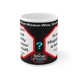 DosQuotes MugWisdoms... Religion without humanity is very poor human stuff.-vs- In politics stupidity is not a handicap. -  @S2T Which Wisdom Wins: Social or Sarcastic? Ceramic 11oz cup