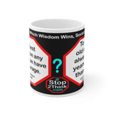 DosQuotes MugWisdoms... - The best protection any woman can have... is courage.  -vs- To me, old age is always ten years older than I am.  -  @S2T Which Wisdom Wins: Social or Sarcastic? Ceramic 11oz cup - DQMW DosQuotes MugWisdoms!