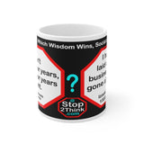 DosQuotes MugWisdoms... Don't count your years, make your years count. -vs-  I have laid aside business, and gone a'fishing.  -  @S2T Which Wisdom Wins: Social or Sarcastic? Ceramic 11oz cup