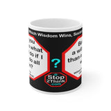 DosQuotes MugWisdoms... Can you imagine what I would do if I could do all I can? -vs- Better a witty fool than a foolish wit. -  @S2T Which Wisdom Wins: Social or Sarcastic? Ceramic 11oz cup