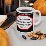 DosQuotes MugWisdoms... - I like to praise and reward loudly, to blame quietly. -vs- Common sense is very uncommon.  -  @S2T Which Wisdom Wins: Social or Sarcastic? Ceramic 11oz cup