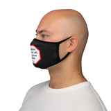 Toleration is good for all, or it is good for none. -  Edmund Burke  1729 - 1797   ---   Stop2Think Before You Speak, Make a Statement Face Mask-blk   ---   Fitted Polyester Face Mask