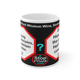 DosQuotes MugWisdoms... - By denying scientific principles, one may maintain any paradox. -vs- Go to Heaven for the climate, Hell for the company.  -  @S2T Which Wisdom Wins: Social or Sarcastic? Ceramic 11oz cup
