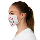 Vices are sometimes only virtues carried to excess!  -  Charles Dickens 1812 – 1870  - B4Uspeak Make a Statement Fabric Face Mask wht